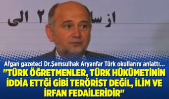 Афганский деятель: Турецкие учителя не террористы, как утверждает турецкое правительство, а люди, беззаветно преданные делу просвещения   